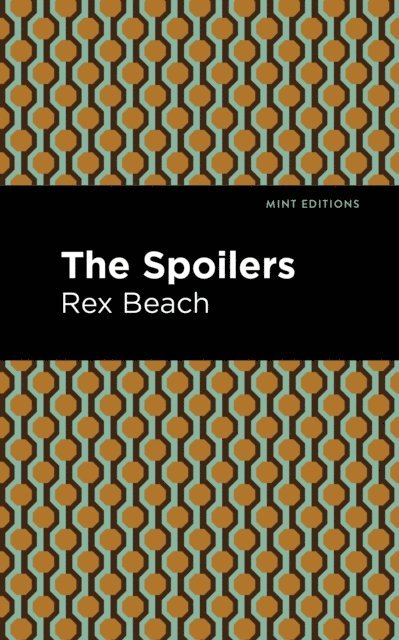 Rex Beach - Spoilers, E-bok