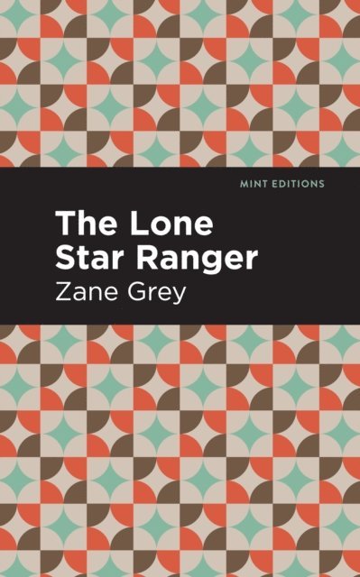 Zane Grey - Lone Star Ranger, E-bok