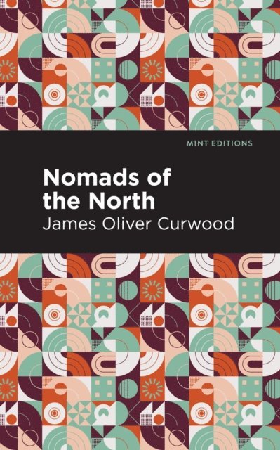 James Oliver Curwood - Nomads of the North, E-bok