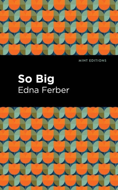Edna Ferber - So Big, E-bok