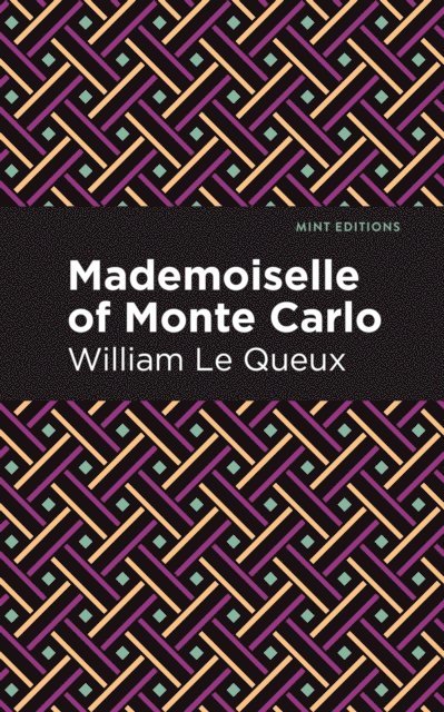 William Le Queux - Mademoiselle of Monte Carlo, E-bok
