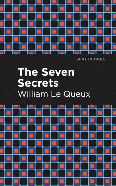 William Le Queux - Seven Secrets, E-bok