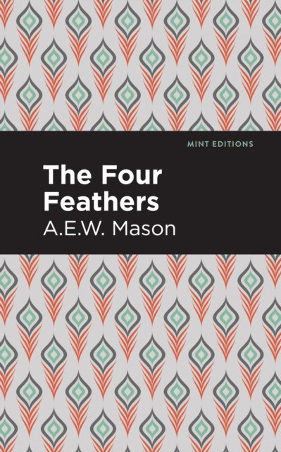 A .E. W. Mason - Four Feathers, E-bok