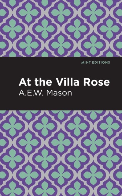 A .E. W. Mason - At the Villa Rose, E-bok