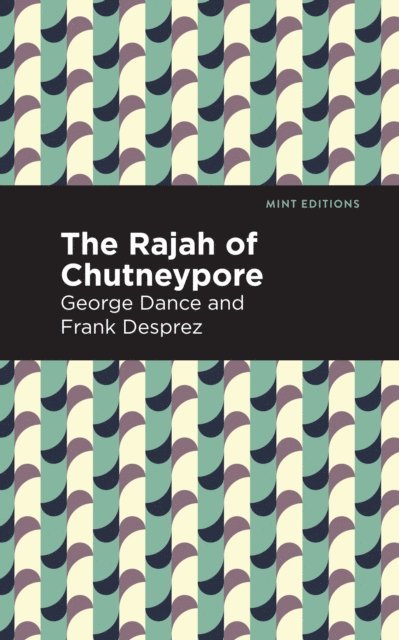 Frank Desprez, George Dance - Rajah of Chutneypore, E-bok