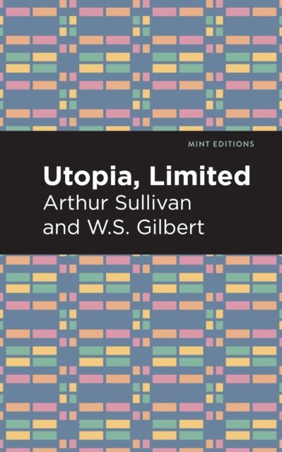 W. S. Gilbert, Arthur Sullivan - Utopia Limited, E-bok