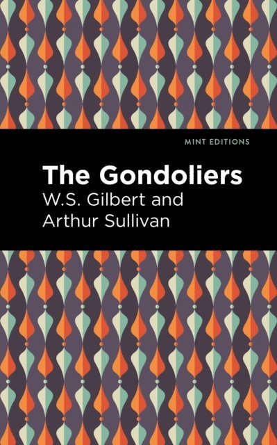 W. S. Gilbert, Arthur Sullivan - Gondoliers, E-bok
