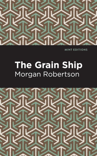 Morgan Robertson - Grain Ship, E-bok