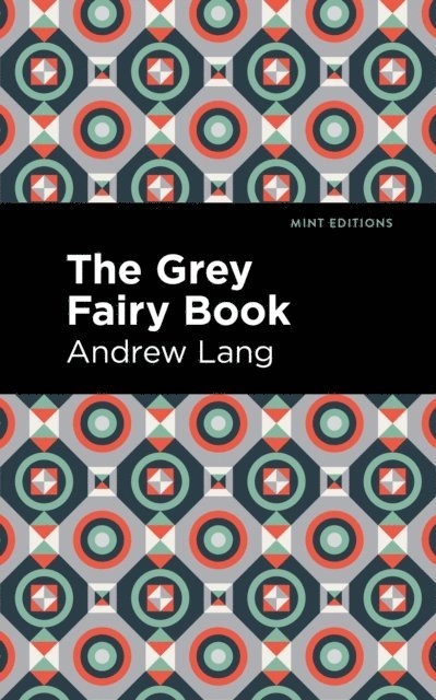Andrew Lang - Grey Fairy Book, E-bok
