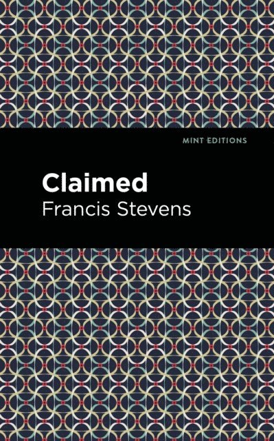 Francis Stevens - Claimed, E-bok