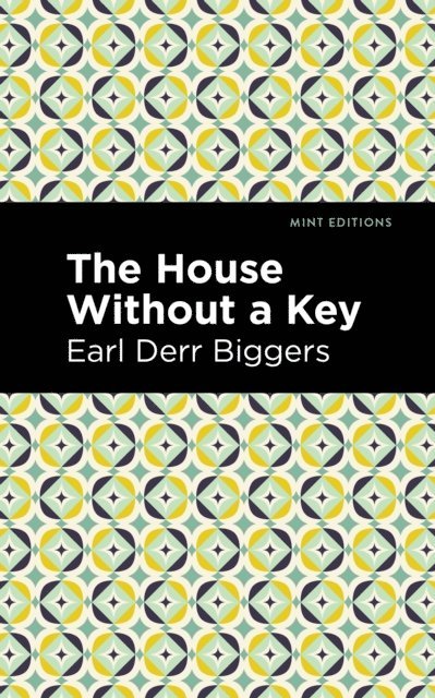 Earl Derr Biggers - House Without a Key, E-bok