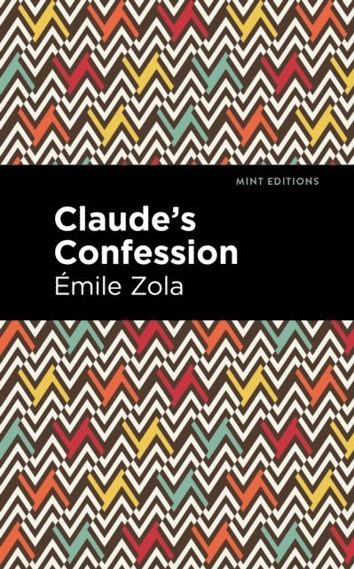 Emile Zola - Claude's Confession, E-bok