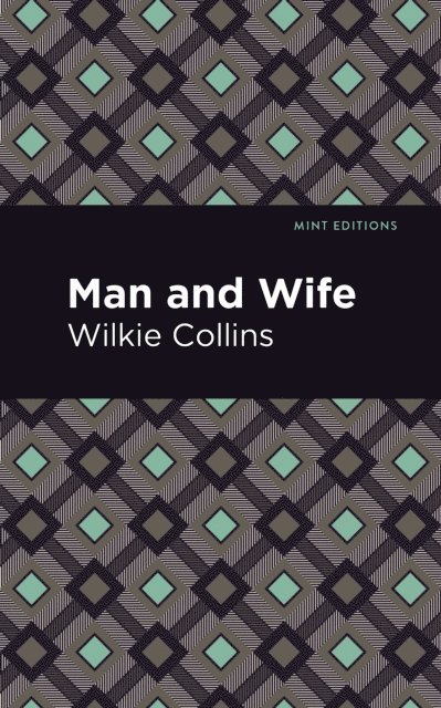Wilkie Collins - Man and Wife, E-bok