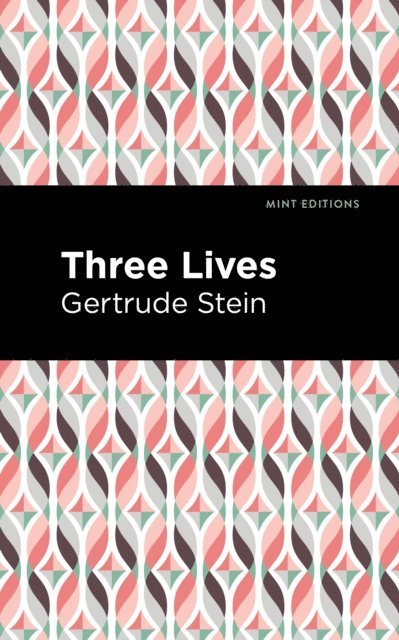 Gertrude Stein - Three Lives, E-bok