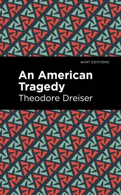 Theodore Dreiser - American Tragedy, E-bok
