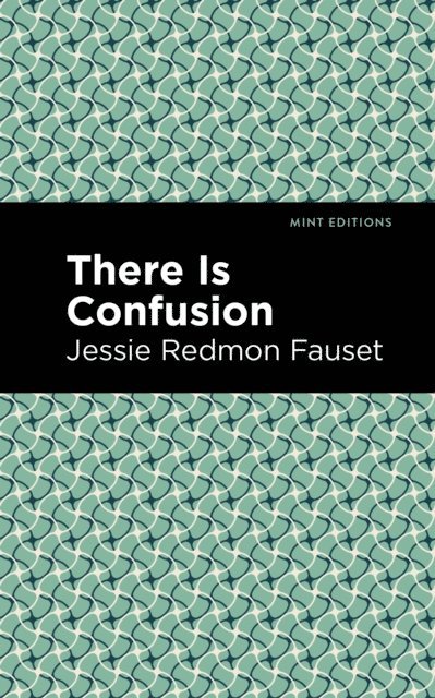 Jessie Redmon Fauset - There is Confusion, E-bok
