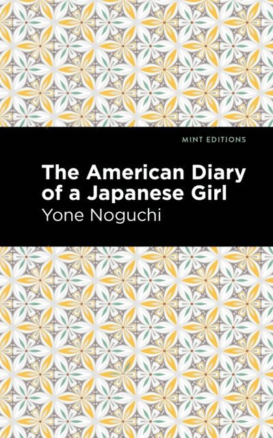 Yone Noguchi - American Diary of a Japanese Girl, E-bok