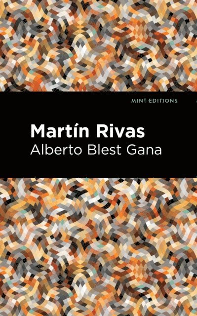 Alberto Blest Gana - Martin Rivas, E-bok