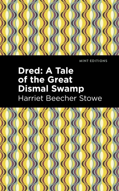 Harriet Beecher Stowe - Dred, E-bok