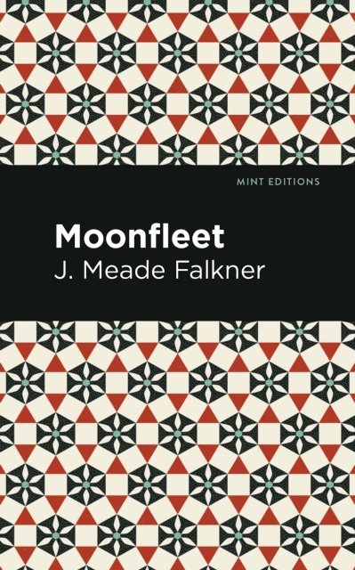 J. Meade Falkner - Moonfleet, E-bok