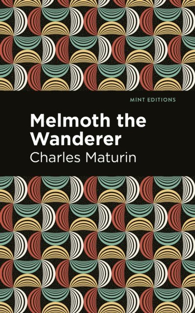 Charles Maturin - Melmoth the Wanderer, E-bok
