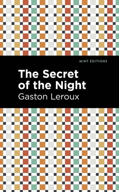 Gaston Leroux - Secret of the Night, E-bok