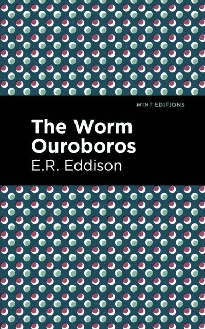 E. R. Eddison - Worm Ouroboros, E-bok