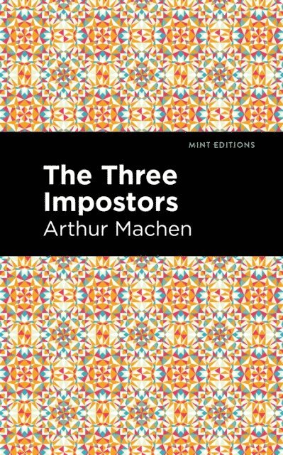 Arthur Machen - Three Impostors, E-bok