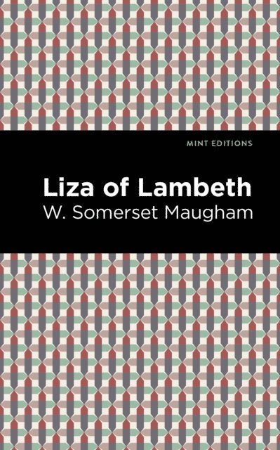 W. Somerset Maugham - Liza of Lambeth, E-bok