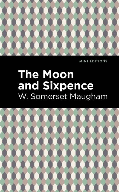 W. Somerset Maugham - Moon and Sixpence, E-bok