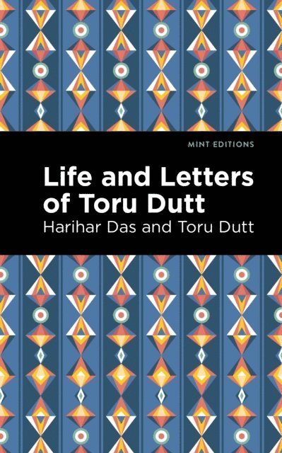 Toru Dutt - Life and Letters of Toru Dutt, E-bok