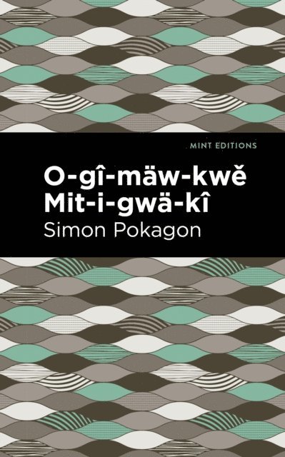 Simon Pokagon - O-gi-maw-kwe Mit-i-gwa-ki, E-bok