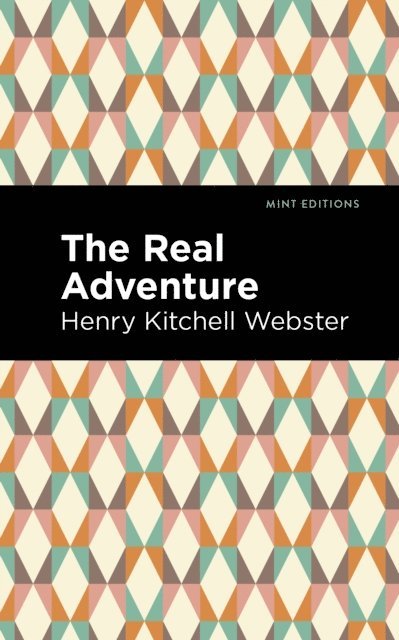 Henry Kitchell Webster - Real Adventure, E-bok