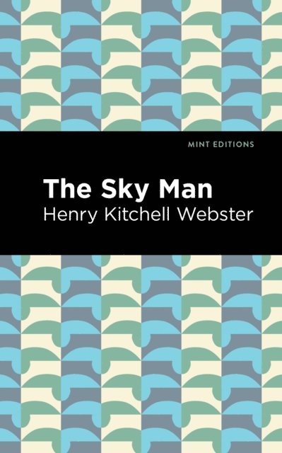 Henry Kitchell Webster - Sky Man, E-bok