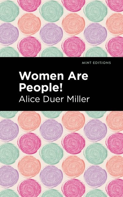 Alice Duer Miller - Women are People!, E-bok