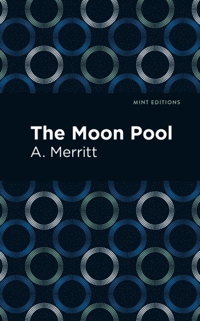 A. Merritt - Moon Pool, E-bok
