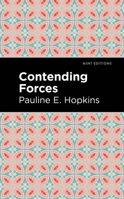 Pauline E. Hopkins - Contending Forces, E-bok