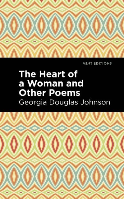 Georgia Douglas Johnson - Heart of a Woman and Other Poems, E-bok