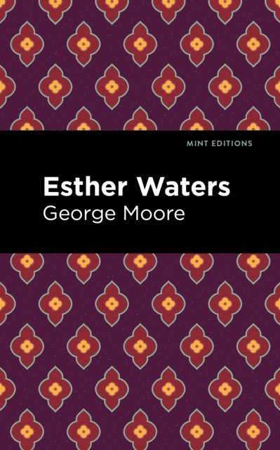 George Moore - Esther Waters, E-bok