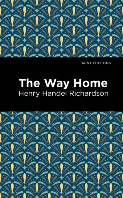 Henry Handel Richardson - Way Home, E-bok