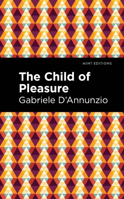 Gabriele D'Annunzio - Child of Pleasure, E-bok