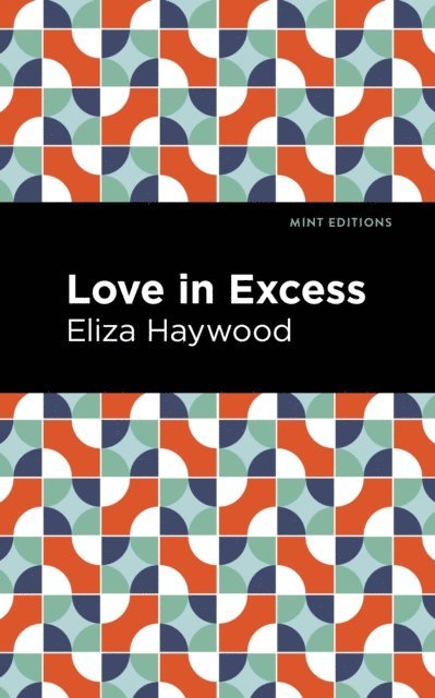 Eliza Haywood - Love in Excess, E-bok