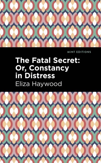 Eliza Haywood - Fatal Secret, E-bok