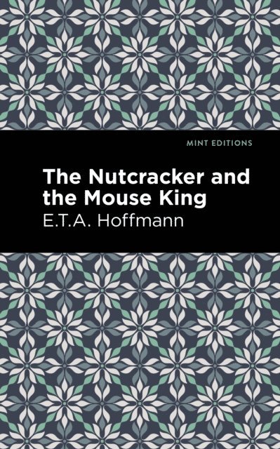 E. T. A. Hoffman - Nutcracker and the Mouse King, E-bok