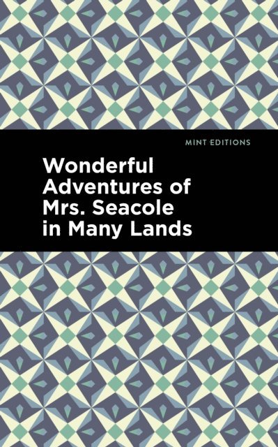 Mary Seacole - Wonderful Adventures of Mrs. Seacole in Many Lands, E-bok