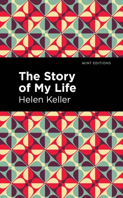 Helen Keller - Story of My Life, E-bok
