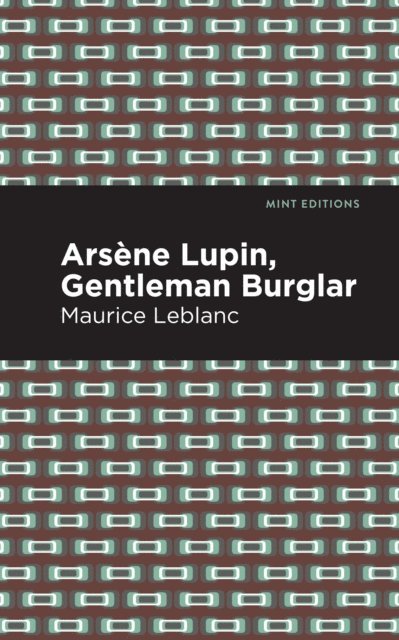 Maurice Leblanc - Arsene Lupin: The Gentleman Burglar, E-bok