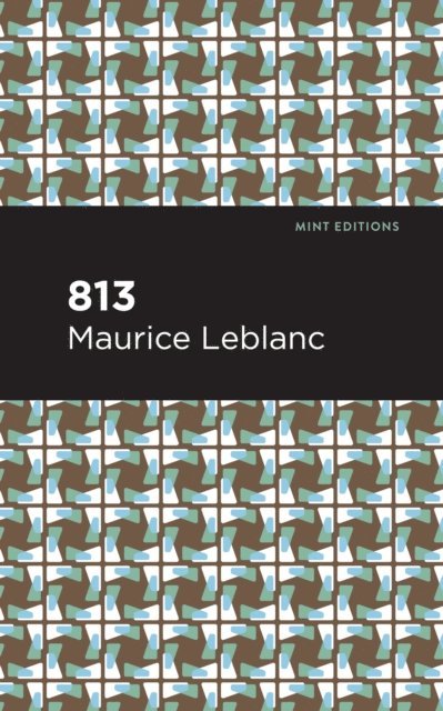 Maurice Leblanc - 813, E-bok
