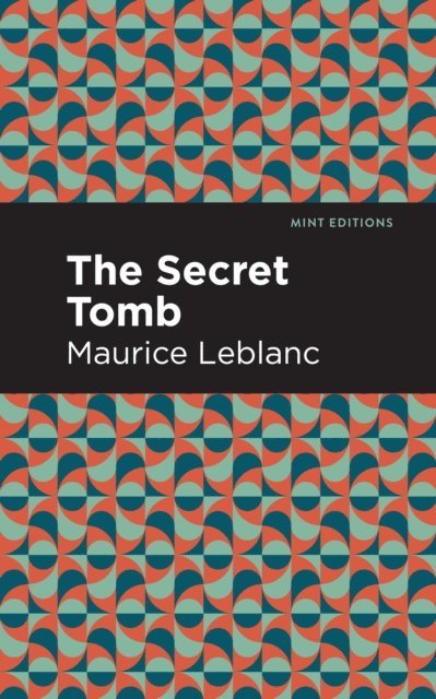 Maurice Leblanc - Secret Tomb, E-bok