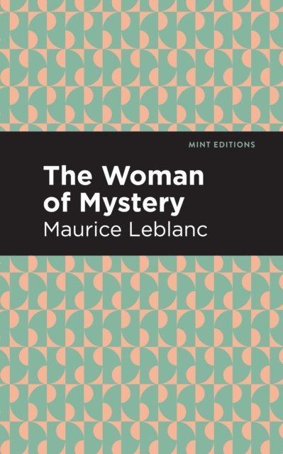 Maurice Leblanc - Woman of Mystery, E-bok